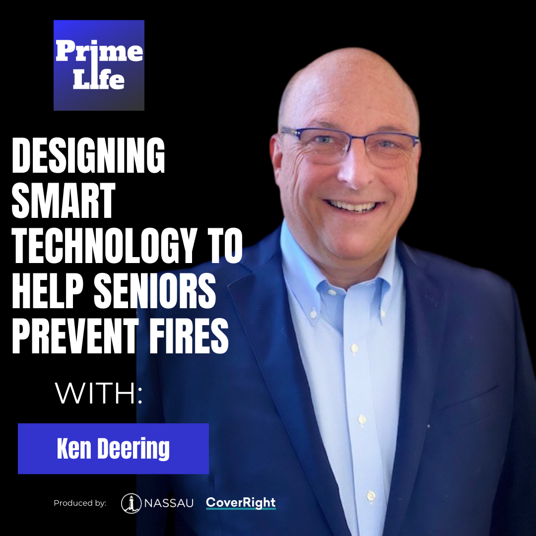 71- Designing Smart Technology To Help Seniors Prevent Fires With Ken Deering