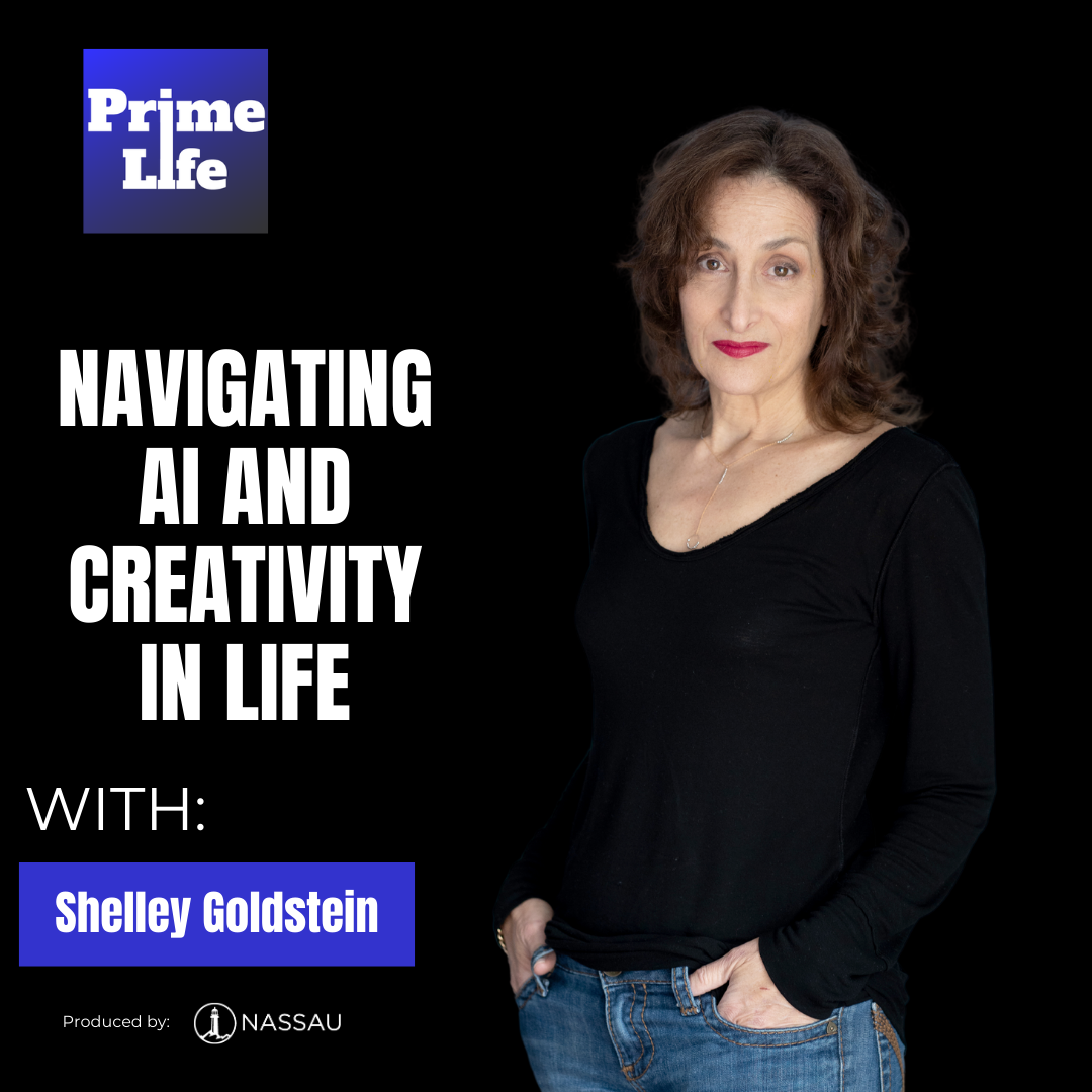 99- Navigating AI And Creativity In Life With Shelley Goldstein