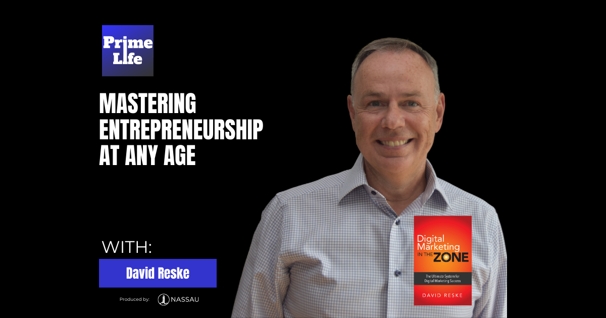 123-Mastering Entrepreneurship At Any Age With David Reske - Prime Life ...