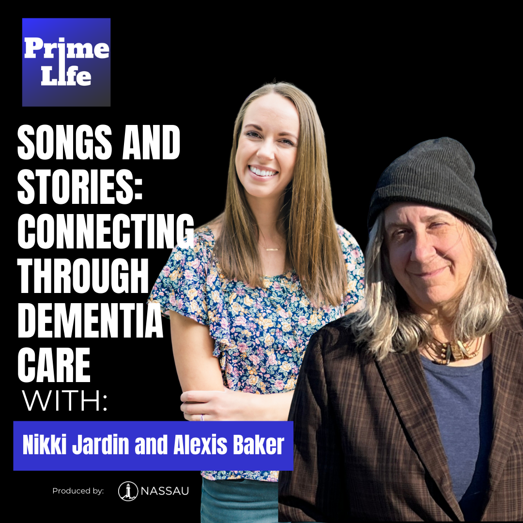 128- Songs and Stories: Connecting Through Dementia Care With Alexis Baker and Nikki Jardin