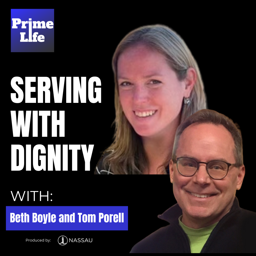 136- Serving with Dignity With Beth Boyle and Tom Porell