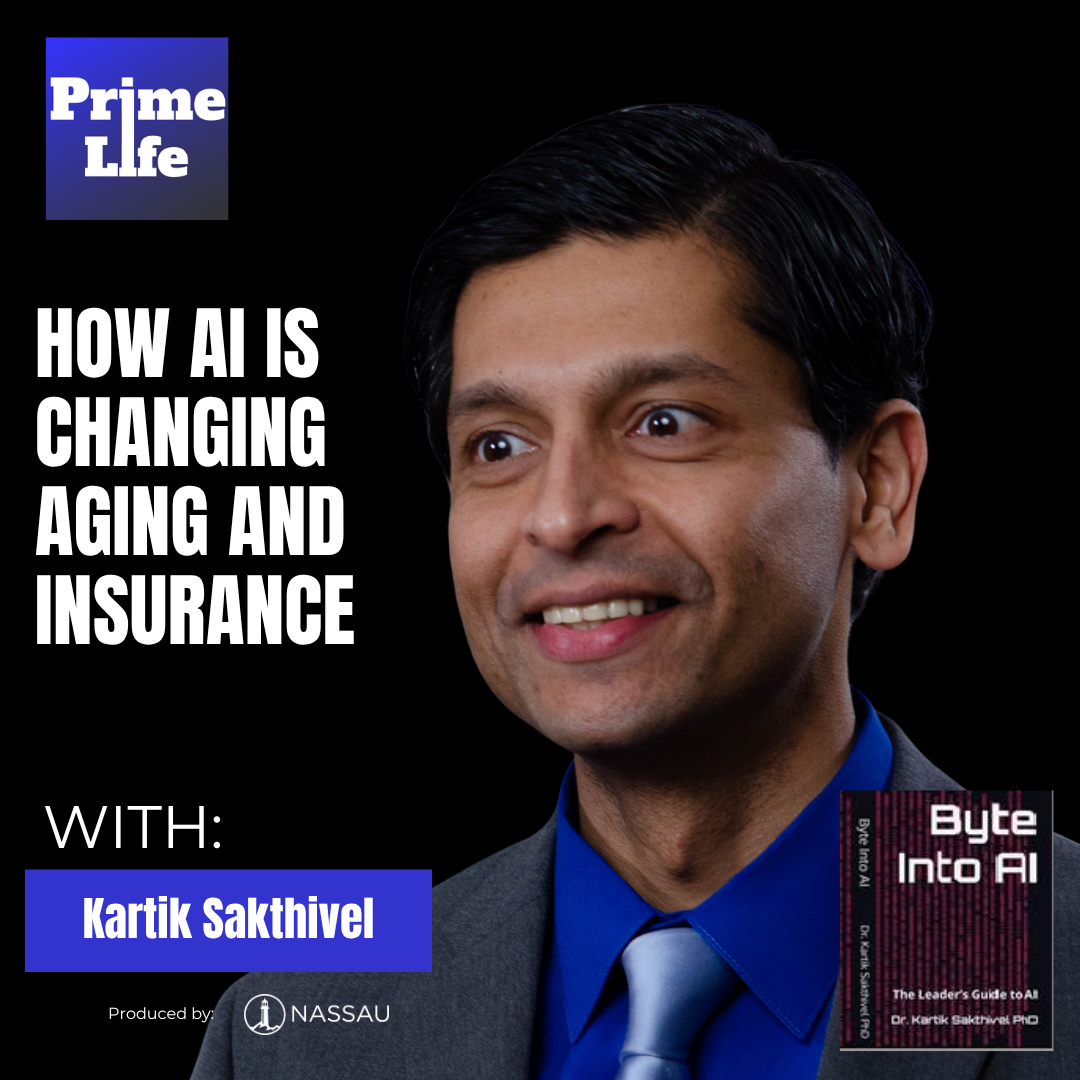 134- How AI Is Changing Aging and Insurance With Kartik Sakthivel