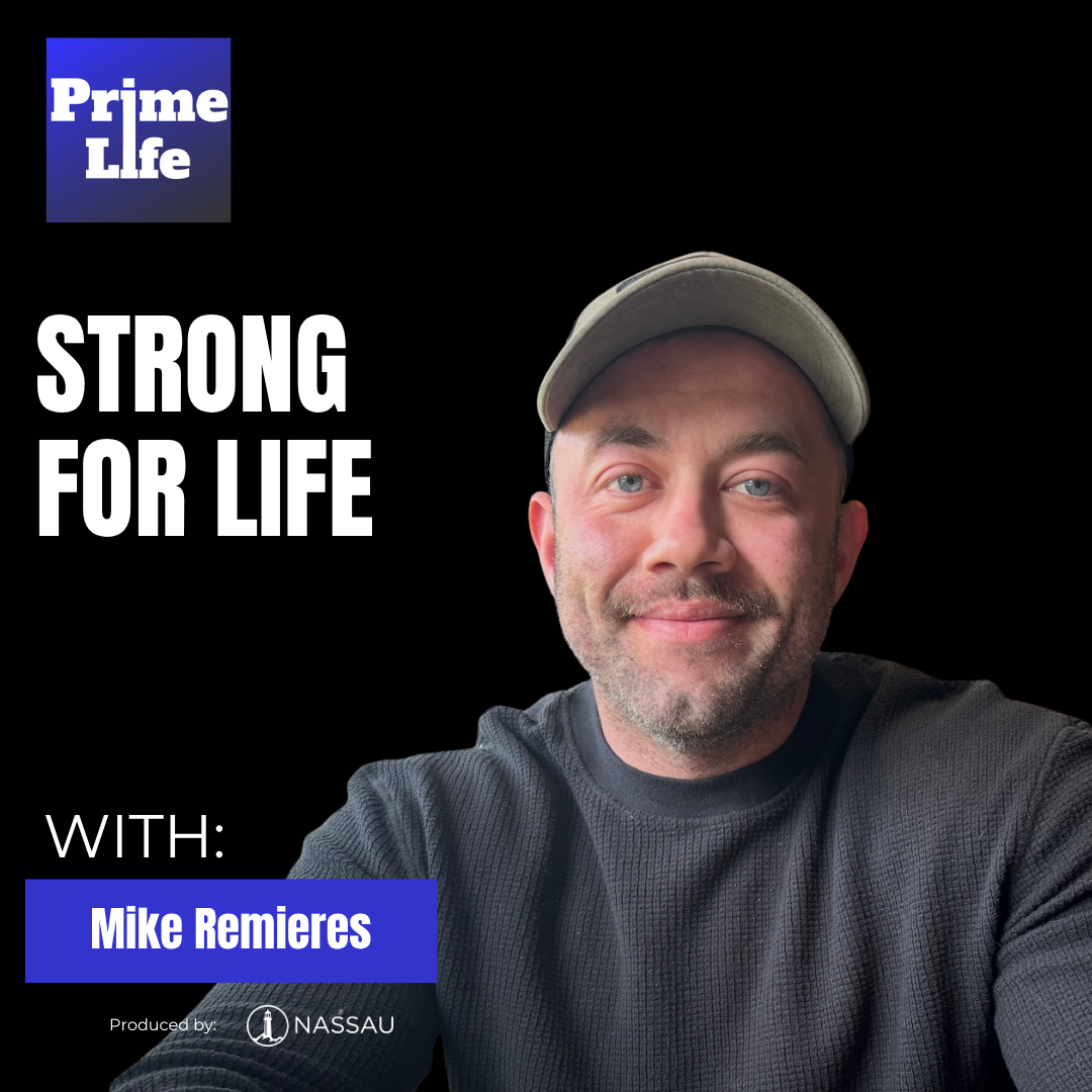 133- Strong For Life With Mike Remieres