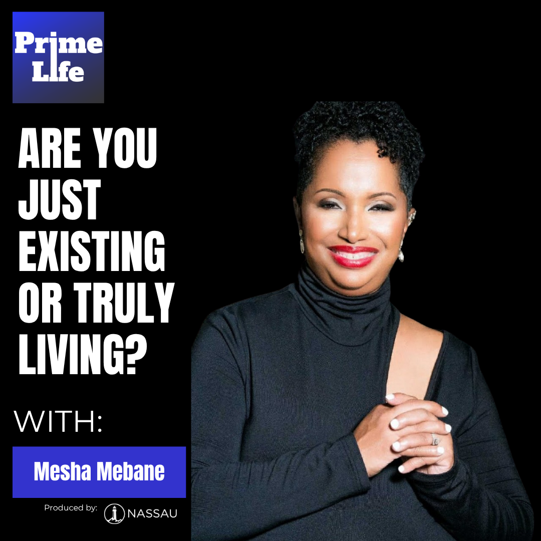 191 – Are You Just Existing or Truly Living? With Mesha Mebane